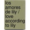 Los amores de Lily / Love According To Lily door Julianne Mclean