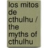 Los mitos de Cthulhu / The Myths of Cthulhu
