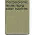 Macroeconomic Issues Facing Asean Countries