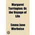 Margaret Torrington; Or, The Voyage Of Life