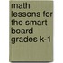 Math Lessons for the Smart Board Grades K-1