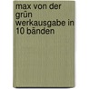 Max von der Grün Werkausgabe in 10 Bänden by Max von der Grün