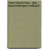 Mein Freund Max - Das Taschenlampen-Malbuch by Sandra Ladwig
