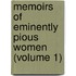 Memoirs Of Eminently Pious Women (Volume 1)