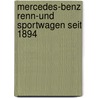Mercedes-Benz Renn-und Sportwagen seit 1894 by Günter Engelen
