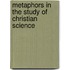 Metaphors In The Study Of Christian Science