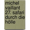 Michel Vaillant 27. Safari durch die Hölle by Jean Graton