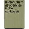 Micronutrient Deficiencies In The Caribbean door Georgiana Gordon-Strachan