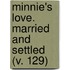 Minnie's Love. Married And Settled (V. 129)