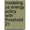 Modeling Us Energy Policy With Threshold 21 door Andrea M. Bassi