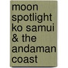 Moon Spotlight Ko Samui & The Andaman Coast door Suzanne Nam