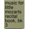 Music For Little Mozarts Recital Book, Bk 3 door Gayle Kowalchyk