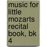 Music For Little Mozarts Recital Book, Bk 4 door Gayle Kowalchyk