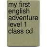 My First English Adventure Level 1 Class Cd door Magaly Villarroel