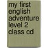 My First English Adventure Level 2 Class Cd
