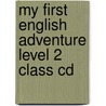 My First English Adventure Level 2 Class Cd door Magaly Villarroel