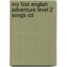 My First English Adventure Level 2 Songs Cd door Magaly Villarroel