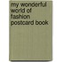 My Wonderful World Of Fashion Postcard Book