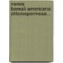 Nereis Boreali-Americana: Chlorospermeae...