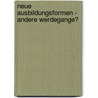 Neue Ausbildungsformen - Andere Werdegange? door Jürgen Enders