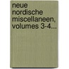 Neue Nordische Miscellaneen, Volumes 3-4... door August Wilhelm Hupel
