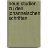 Neue Studien Zu Den Johanneischen Schriften door Johannes Beutler