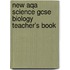New Aqa Science Gcse Biology Teacher's Book