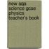 New Aqa Science Gcse Physics Teacher's Book