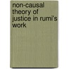 Non-Causal Theory Of Justice In Rumi's Work by Abdul Karim Soroush