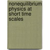 Nonequilibrium Physics At Short Time Scales door Klaus Morawetz