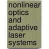 Nonlinear Optics And Adaptive Laser Systems door Gia Tsitsuashvily