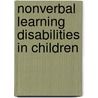 Nonverbal Learning Disabilities In Children by John M. Davis