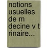 Notions Usuelles De M Decine V T Rinaire... by Andr Sanson