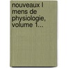 Nouveaux L Mens De Physiologie, Volume 1... by Anthelme Richerand