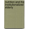 Nutrition and the Institutionalized Elderly door Ronni Chernoff