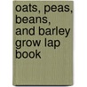 Oats, Peas, Beans, and Barley Grow Lap Book by Tony Garbani