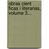 Obras Cient Ficas I Literarias, Volume 3... door Rafael Valent Valdivieso
