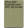 Office 2007 Illustrated Sam 2007 Atp Bundle door Cram