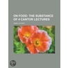 On Food; The Substance Of 4 Cantor Lectures door Henry Letheby