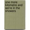 One More Kilometre And We'Re In The Showers door Timothy Hilton