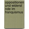 Oppositionen Und Widerst Nde Im Franquismus by Anonym