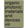 Organic Photonic Materials And Devices Viii door James G. Grote