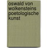 Oswald Von Wolkensteins Poetologische Kunst door Wildis Streng