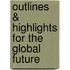 Outlines & Highlights For The Global Future