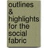 Outlines & Highlights for the Social Fabric