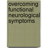 Overcoming Functional Neurological Symptoms door Chris Williams