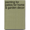 Painting for Patios for Home & Garden Decor by Suzanne McNeill