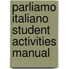 Parliamo Italiano Student Activities Manual door Suzanne Branciforte
