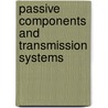 Passive Components And Transmission Systems door Norman S. Kwong