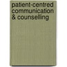 Patient-Centred Communication & Counselling by Marietjie van Rooyen
